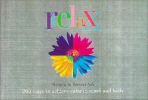 Relax: 200 Ways to Achieve Calm in Mind and Body 1841001384 Book Cover