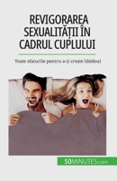 Revigorarea sexualității în cadrul cuplului: Toate sfaturile pentru a-ți crește libidoul 2808674260 Book Cover