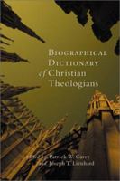 Biographical Dictionary of Christian Theologians (Recent Releases) 1565637984 Book Cover