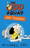 The Odd Squad: Zero Tolerance 1423170997 Book Cover