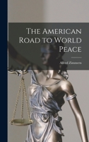 The American Road to World Peace 1013728033 Book Cover