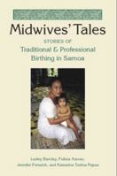 Midwives' Tales: Stories Of Traditional And Professional Birthing In Samoa 0826514979 Book Cover