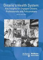 Ontario's Health System: Key Insights for Engaged Citizens, Professionals and Policymakers 1927565111 Book Cover