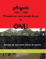 Angola, 1996 - 1998 Vi-vendo em uma missao de paz da ONU: Acordos de paz como armas de guerra 1717948863 Book Cover