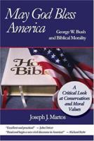 May God Bless America: George W. Bush and Biblical Morality 1587363313 Book Cover