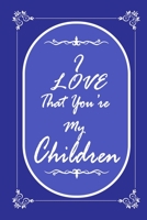 I Love That You Are My Children 2020 Planner Weekly and Monthly: Jan 1, 2020 to Dec 31, 2020/ Weekly & Monthly Planner + Calendar Views: (Gift Book for Son as an Children & Planner) 167670471X Book Cover