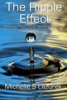 The Ripple Effect: Influencing Others Through Intentional Community 1490495096 Book Cover