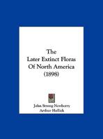 The Later Extinct Floras Of North America 1120895855 Book Cover