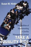 Take a Quality Ride: The Realities of Implementing a Quality Management System 0595401945 Book Cover