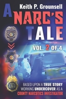 A Narc's Tale: Vol. 2 of 4: Based upon a true story working undercover as a county narcotics investigator B08HRV9GMR Book Cover