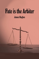 Fate Is the Arbiter 1648041426 Book Cover