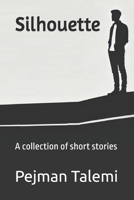 Silhouette: A collection of short stories B0DXLDXM5B Book Cover