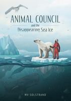 Animal Council and the Disappearing Sea Ice 1922264679 Book Cover