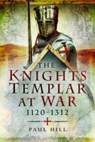 The Knights Templar at War, 1120-1312 1399030884 Book Cover