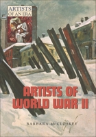 Artists of World War II (Artists of an Era) 0313321531 Book Cover