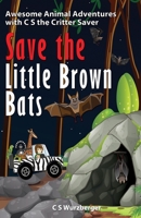 Save the Little Brown Bats B0BB67WCB3 Book Cover