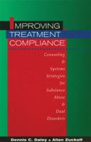 Improving Treatment Compliance: Counseling & Systems Strategies for Substance Abuse & Dual Disorders 1568382812 Book Cover