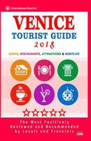 Venice Tourist Guide 2018: Shops, Restaurants, Entertainment and Nightlife in Venice (City Tourist Guide 2018) 1986717011 Book Cover