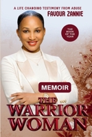 THE WARRIOR WOMAN: Breaking Free from Abuse Through Faith and Courage - Memoir - Part One B0GNKJBWCS Book Cover