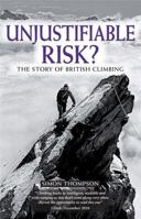 Unjustifiable Risk?: The Story of British Climbing (Techniques) 1852846798 Book Cover