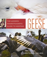 The Modern Homesteader’s Guide to Keeping Geese 086571861X Book Cover