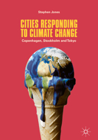 Cities Responding to Climate Change: Copenhagen, Stockholm and Tokyo 3319648098 Book Cover