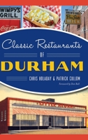 Classic Restaurants of Durham 1467143952 Book Cover
