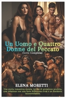 Un Uomo e Quattro Donne del Peccato (Serie Completa): Una storia romantica oscura, intrisa di attrazione proibita, una relazione con una forte ... (Desiderio sporco) (Italian Edition) B0GQLPD94D Book Cover