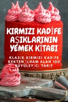 Kirmizi Kadİfe AŞiklarinin Yemek Kİtabi 1835003516 Book Cover