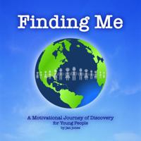 Finding Me: A Motivational Journey of Discovery for Young People, Inspirational Book 1792376537 Book Cover