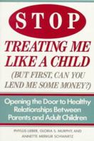 Stop Treating Me Like A Child: Opening the Door to Healthy Relationships Between Parents and Adult Children 1567312462 Book Cover