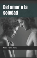 Del amor a la soledad B08W7DWK1V Book Cover