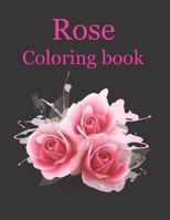 Roses Coloring book: roses coloring books for adults kids girls boys B08DBVQZFL Book Cover