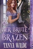 Her Brute Most Brazen: A Regency Historical Romance (Bastards of Brighton) 1972086855 Book Cover