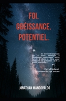 Foi. Obéissance. Potentiel. (French Edition) B0FP1B6DLS Book Cover