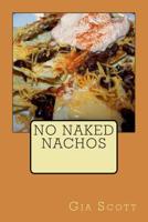 No Naked Nachos 1495457427 Book Cover