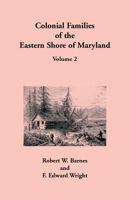 Colonial Families of the Eastern Shore of Maryland, Volume 2 1585493422 Book Cover