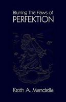 Blurring The Flaws Of Perfektion 1932852026 Book Cover
