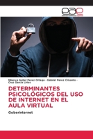 Determinantes Psicológicos del USO de Internet En El Aula Virtual 620211116X Book Cover