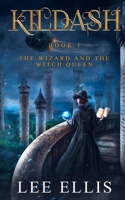 Kildash: The Wizard and The Witch Queen B0HFTTX17N Book Cover