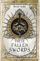 These Fallen Swords 1953692427 Book Cover