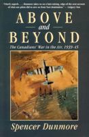 Above and Beyond: The Canadians' War in the Air, 1939-45 0771029284 Book Cover