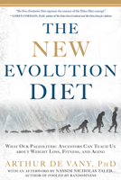 The New Evolution Diet: What Our Paleolithic Ancestors Can Teach Us about Weight Loss, Fitness, and Aging 1609613767 Book Cover