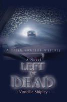 Left for Dead: A Trish LaClede Mystery 0595418082 Book Cover