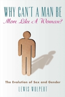 Why Can't a Woman Be More Like a Man 1626361266 Book Cover