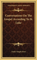 Conversations on the Gospel According to St. Luke 1163613401 Book Cover