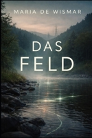 Das Feld (German Edition) B0GLZLZBKG Book Cover