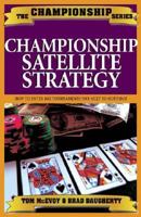 Win Your Way Into Big Money Hold'em Tournaments: How to Beat Casino and Online Satellite Poker Tournament (The Championship) 1580421474 Book Cover