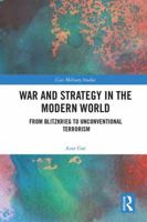 War and Strategy in the Modern World: From Blitzkrieg to Unconventional Terror 1138632562 Book Cover