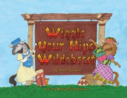 Wiggle Your Hips Wildebeest 1643723871 Book Cover